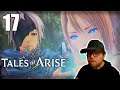 Tales of Arise [Part 17] | Close Call | Let's Play (Blind Reaction - Spoilers)