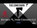🪓 The Long Dark – Wintermute 🪓 Episode 3 Crossroads Elegy .. #031 [GER]