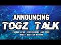 ToGz Talks- I Made This Video For You.