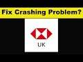 Fix HSBC UK App Keeps Crashing Problem Android & Ios - HSBC UK App Crash Issue