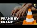 How to Go Through Video Frame by Frame with VLC Media Player