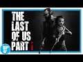 Ik sla je in elkaar op stream! - The Last of Us Part I