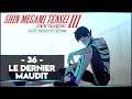 SHIN MEGAMI TENSEI III NOCTURNE HD REMASTER #36 - LE DERNIER MAUDIT
