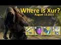 Xur's Location and Inventory (August 13 2021) Destiny 2 - Where is Xur