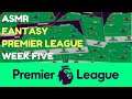 ASMR: Fantasy Premier League - Week 5