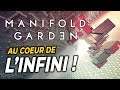 AU CŒUR DE L'INFINI | Manifold Garden - Gameplay FR