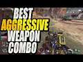BEST AGGRESSIVE WEAPON COMBO