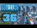 Cities: Skylines Ep 36 - That's a Future Me Problem