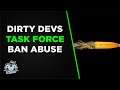 Dirty Devs: Task Force Developer Redline Game Ban Abuse
