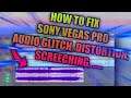 How To Fix Sony Vegas Pro ( Any Version ) AUDIO DISTORTION , SCREECHING , GLITCHED | ItsMe Prince