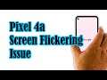 How To Fix The Google Pixel 4a Screen Flickering Issue After Android 11