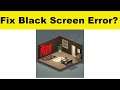 How to Fix Tiny Room Stories App Black Screen Error Problem in Android & Ios | 100% Solution