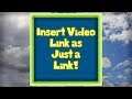 How to Insert a Video Link Into Forums as Just a Link (Not Embeded)