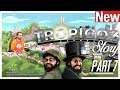 New Tropico 6 1.01 Game Play Part 7 🐠 2019