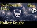 SkeletonJim plays Hollow Knight Episode 64 [Flower Power]