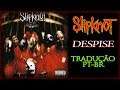 Slipknot - Despise [Legendado PT-BR]