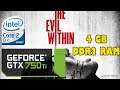 The Evil Within - Core 2 Duo E7500 @2.93 GHz + GTX 750Ti + 4GB DDR2 Ram + Max Settings