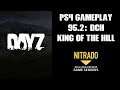 DAYZ PS4 Gameplay Part 95.2: DCH DAYZ King Of The Hill (Nitrado Private Server)