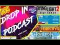 Drop iN Podcast ep:133 - Dying Light 2, Horizon 2 Forbidden West, FarCry6 i Uncharted 4 na PC