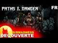 [FR] - PATHS & DANGER vs SirMadness - Gameplay & Découverte : Le Kickstarter !!💰