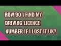 How do I find my driving Licence number if I lost it UK?