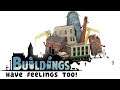 Reingeschaut: Building have Feelings too!