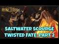 Saltwater Scourge FIRST TIME Playthrough - Twisted Fate Run - Part Two