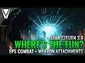 Star Citizen 3.6 - Where's the fun? FPS Combat