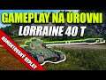 World of Tanks/ Komentovaný replay/ Lorraine 40 t