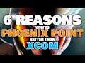 6 Reasons Why Is PHOENIX POINT Better than XCOM