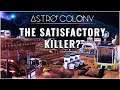 Astro Colony The Next Satisfactory?