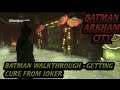 BATMAN ARKHAM CITY PART #17 WALKTHROUGH - GETTING CURE FROM JOKER