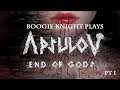 Boogie Knight Plays: Apsulov: End of Gods