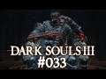 Dark Souls III #033 - Yhorm, der Riese | Let's Play