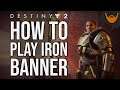 Destiny 2 Iron Banner Beginner's Guide / How to Play