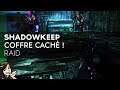 Destiny 2 Shadowkeep FR : Coffre Caché après la 1ère étape !