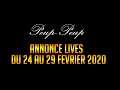 (FR) Annonce des LIVES du 24 au 29 Février 2020
