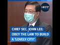 Hongkongers must obey the law to build a "lovely city," Chief Secretary John Lee has said