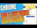 How To Add A New User Profile In Google Chrome & Customise It