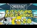 If It's Stupid and it Works 2 -- Crossout