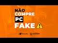 NÃO COMPRE PC FAKE!!!