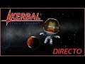 🔴DIRECTO KERBAL SPACE PROGRAM - CHAPUCEROS BARBAESPACIAL