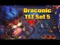 DRACONIC Highroll for 1st Place! TFT Best Comps | TFT SET 5