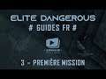 Elite Dangerous | GUIDES FR | 3 - Première mission
