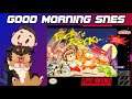 Good Morning, SNES! | Pocky and Rocky