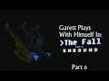 GPWH In: The Fall Part 2: Unbound Part 6
