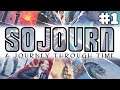 SOJOURN | First Play!