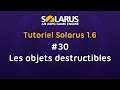 Tutoriel Solarus 1.6 [fr] - #30 : Les objets destructibles