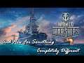 World of Warships - And Now For Something Completely Different