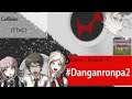 #Danganronpa2 (TTwC Season 7 Episode 10)